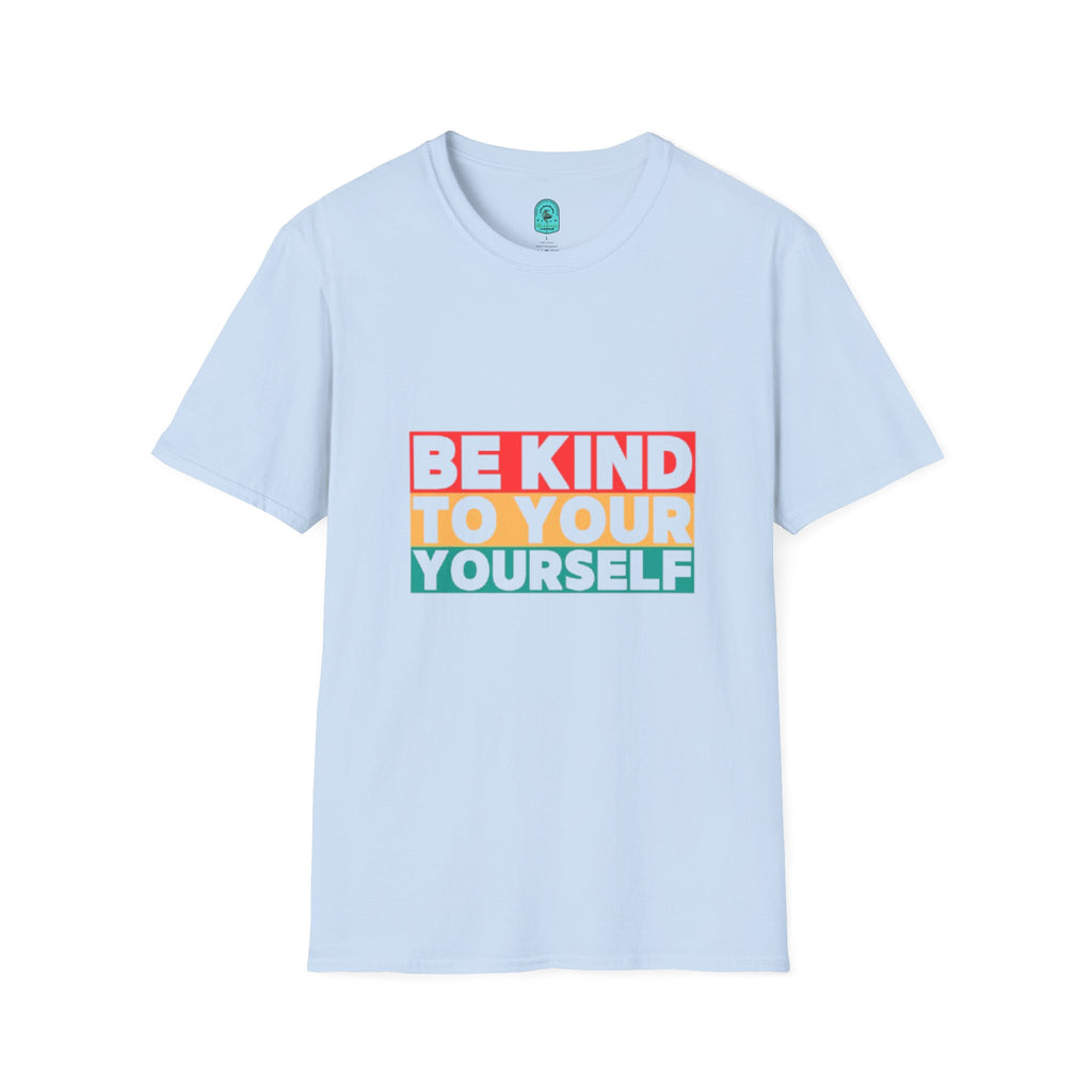 Be Kind To Yourself T-Shirt — Positive Self-Love Graphic Tee