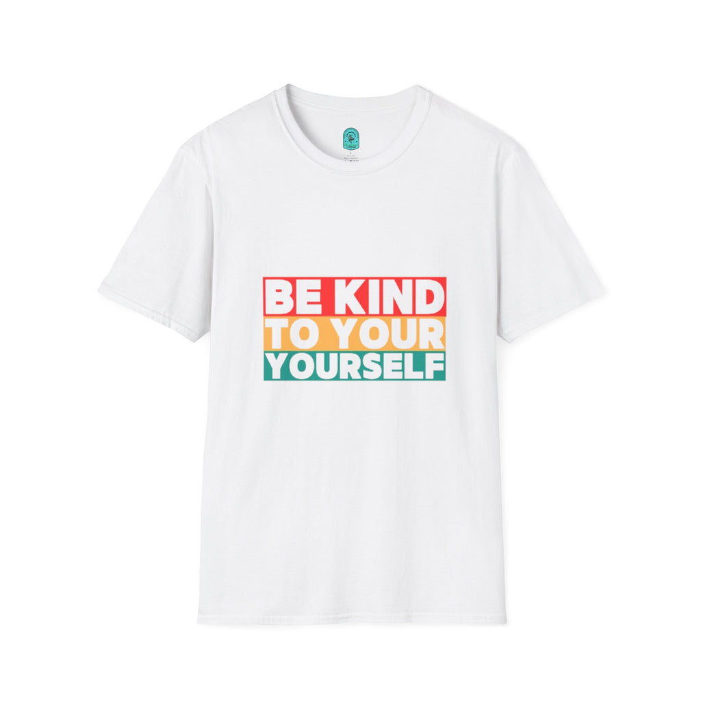 Be Kind To Yourself T-Shirt — Positive Self-Love Graphic Tee