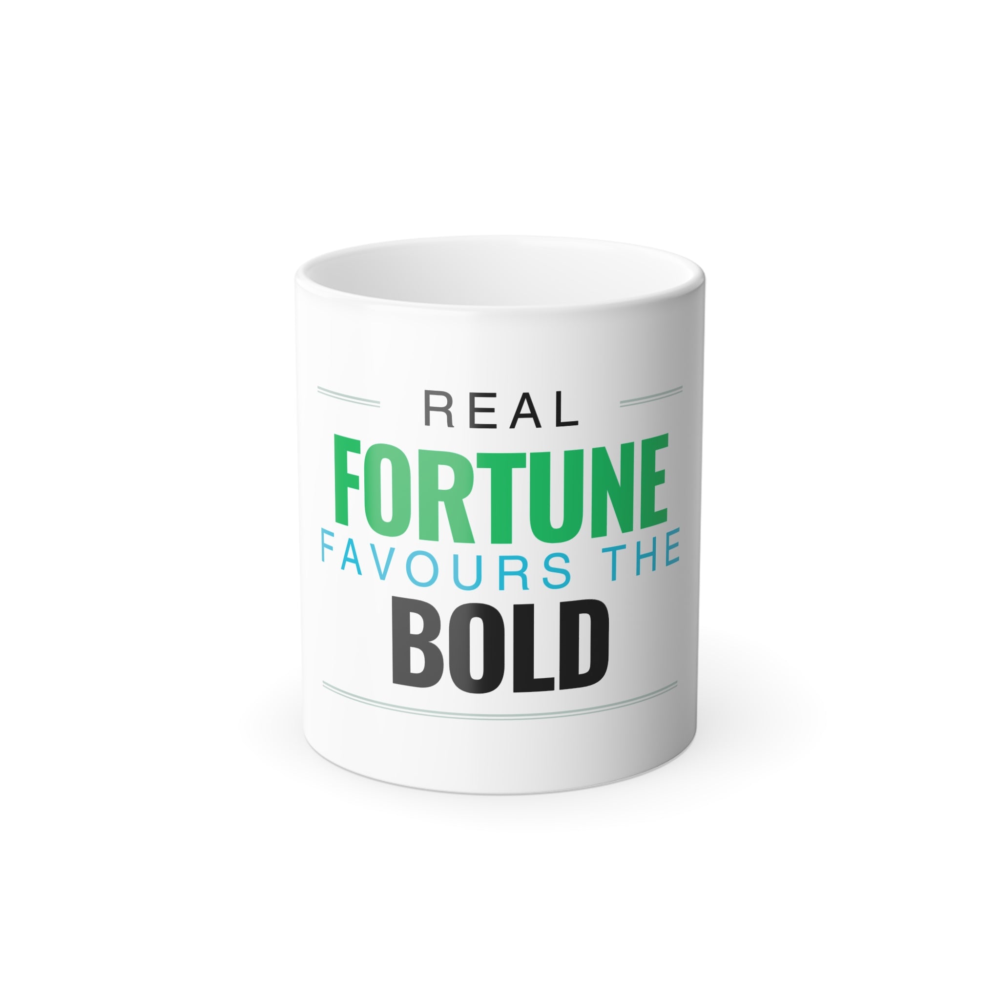 Color-Changing Mug — "Real Fortune Favours the Bold" Motivational 11oz Coffee Mug