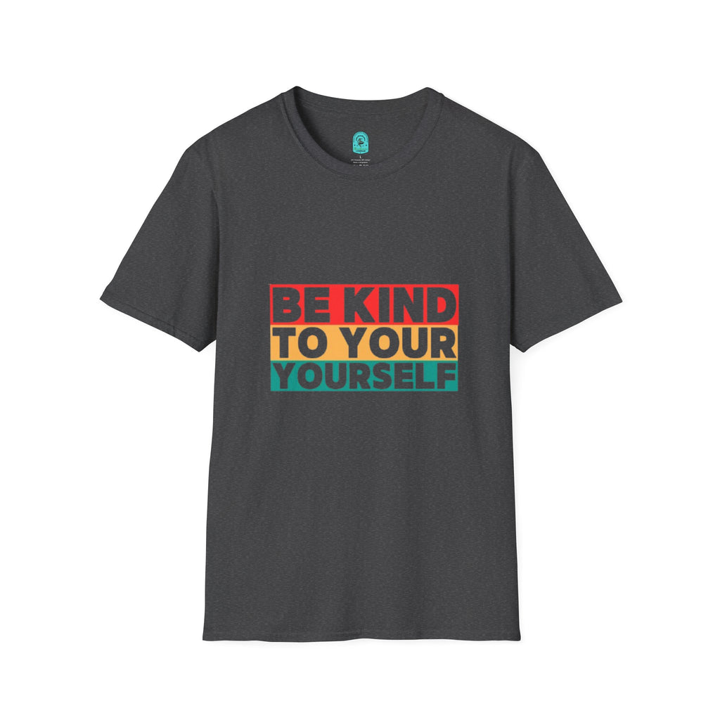 Be Kind To Yourself T-Shirt — Positive Self-Love Graphic Tee