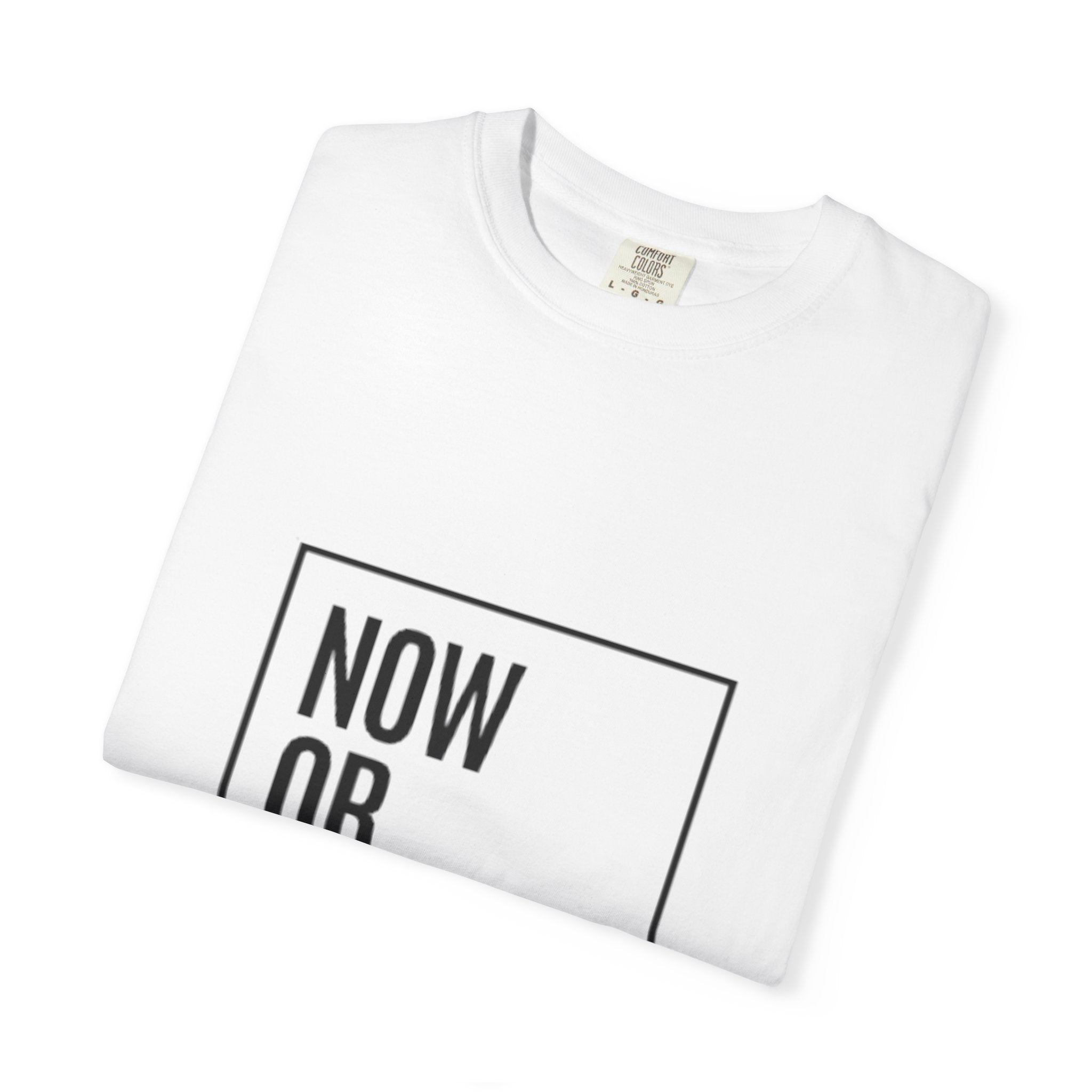 Now or Never "No Excuses" T-Shirt