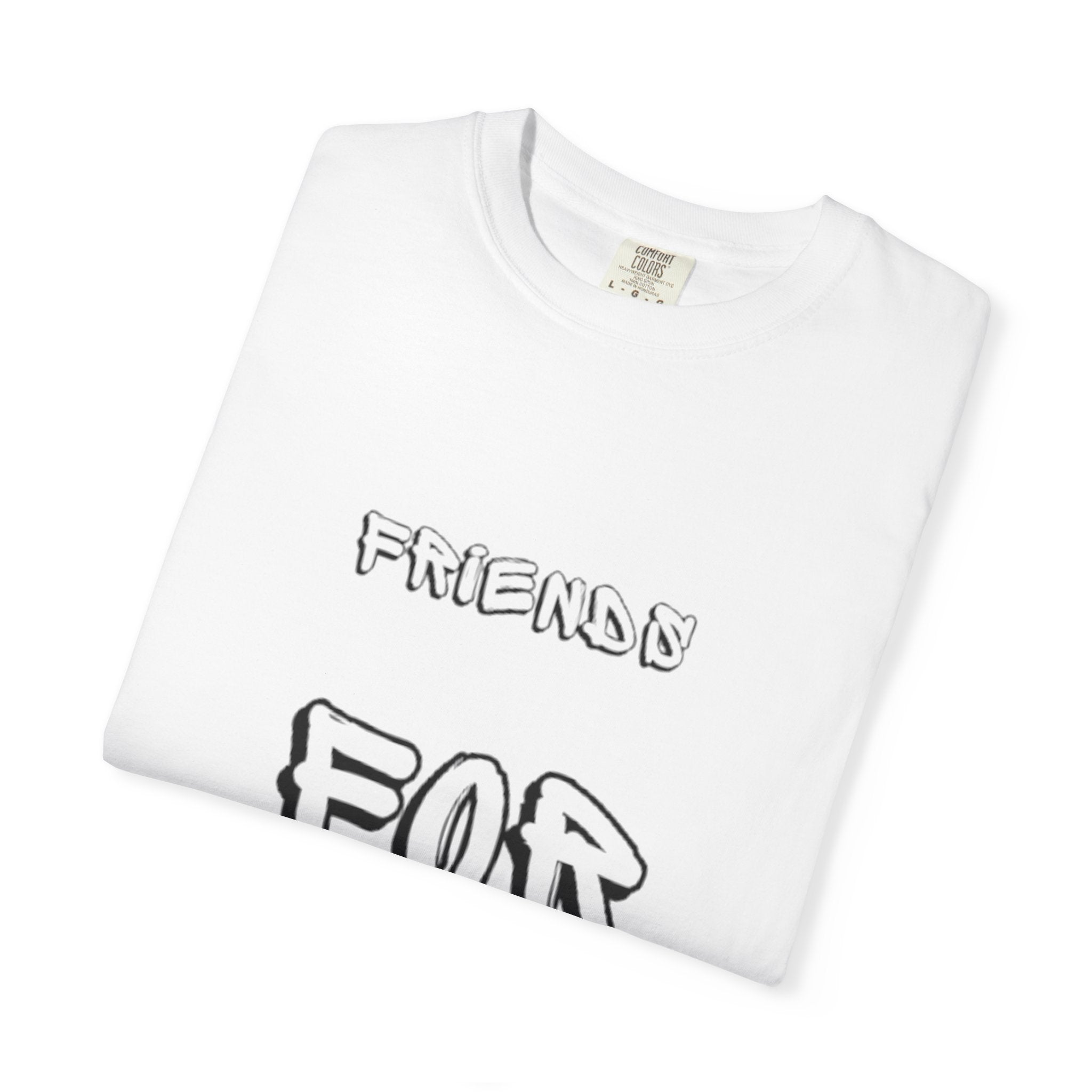 Friends For Life T-Shirt