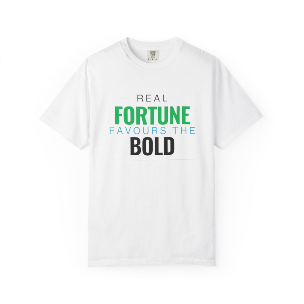 T-Shirt — “Real Fortune Favours the Bold” Motivational Graphic Tee