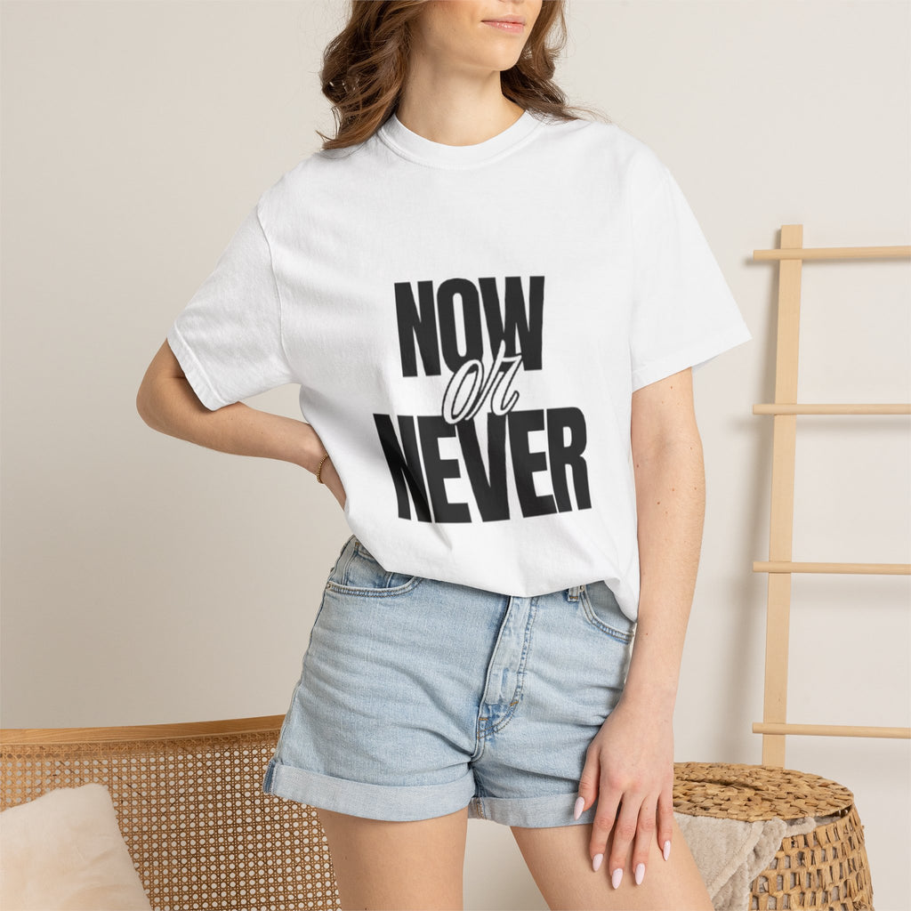 Now Or Never Graphic Tee — Motivational Bold Lettering T-Shirt