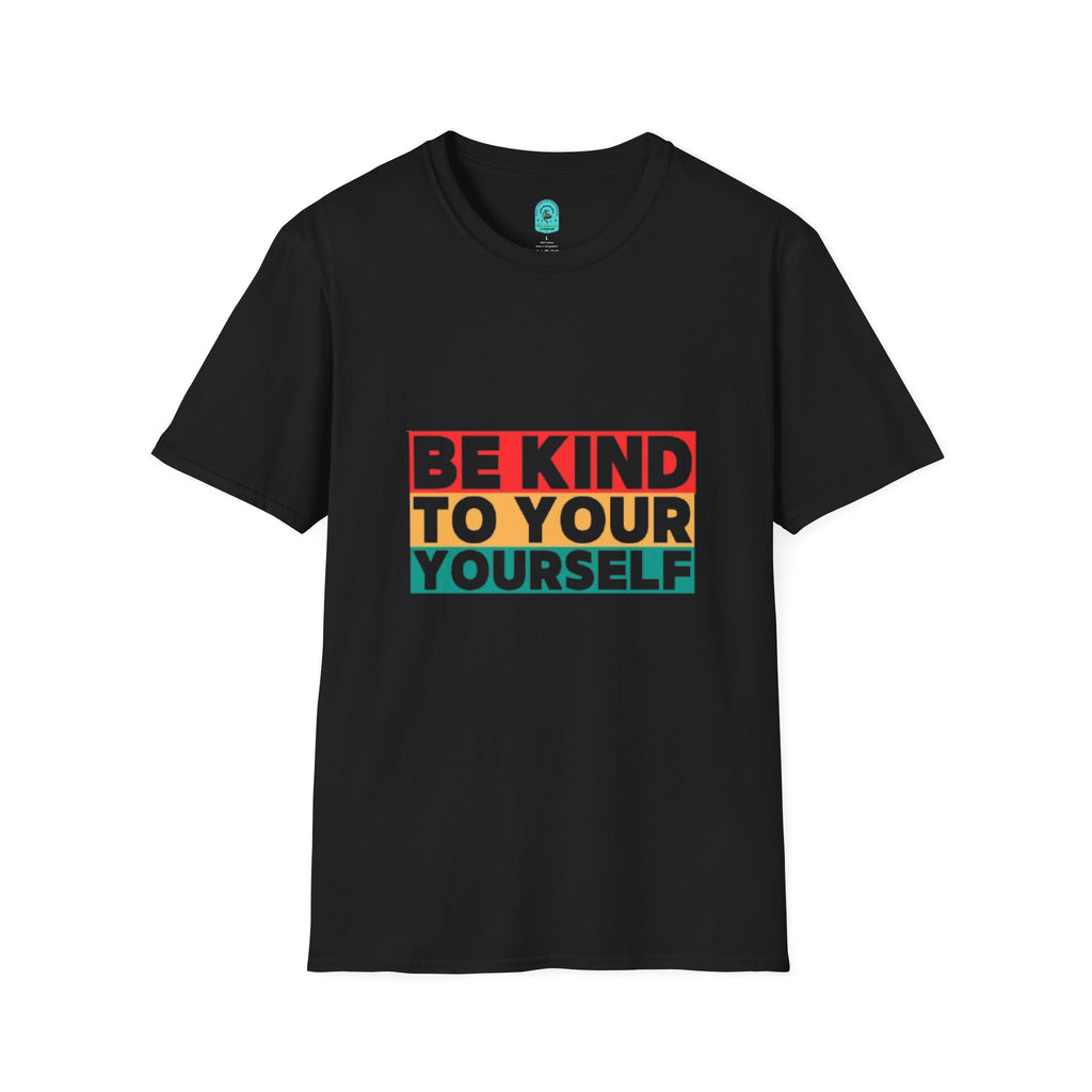 Be Kind To Yourself T-Shirt — Positive Self-Love Graphic Tee