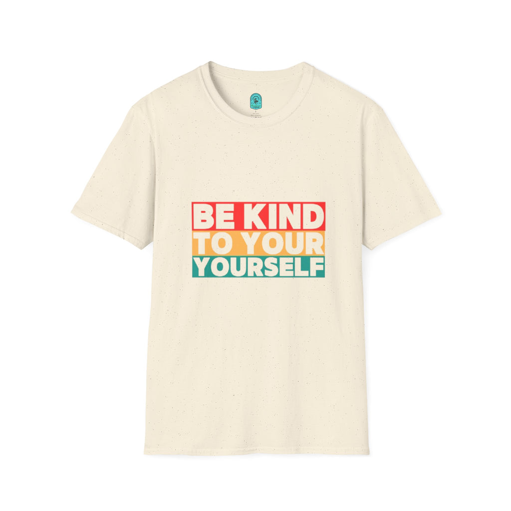 Be Kind To Yourself T-Shirt — Positive Self-Love Graphic Tee
